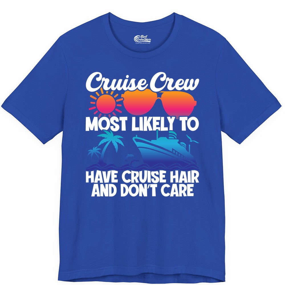 Cruise Crew Shirt - Funny Vacation Tee for Group Cruise Trips (Premium Tee) in True Royal - Cruise Crew Most Likely To Have Cruise Hair Retro Group Shirt