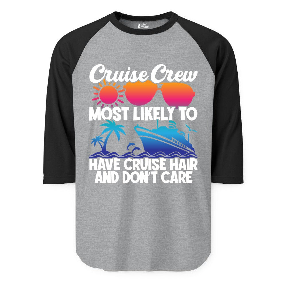 Cruise Crew Shirt - Funny Vacation Tee for Group Cruise Trips (Raglan) in Heather GreyBlack - Cruise Crew Most Likely To Have Cruise Hair Retro Group Shirt