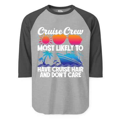Cruise Crew Shirt - Funny Vacation Tee for Group Cruise Trips (Raglan) in Heather GreyHeather Charcoal - Cruise Crew Most Likely To Have Cruise Hair Retro Group Shirt