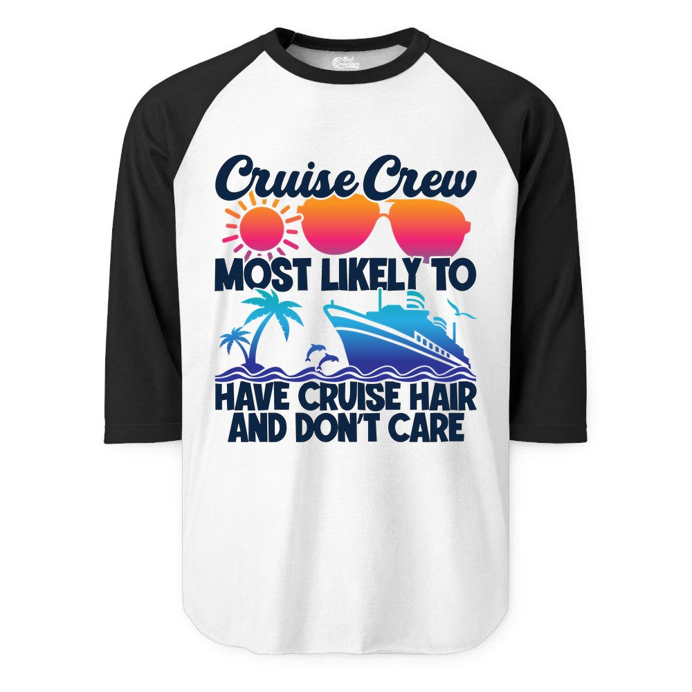Cruise Crew Shirt - Funny Vacation Tee for Group Cruise Trips (Raglan) in WhiteBlack - Cruise Crew Most Likely To Have Cruise Hair Retro Group Shirt