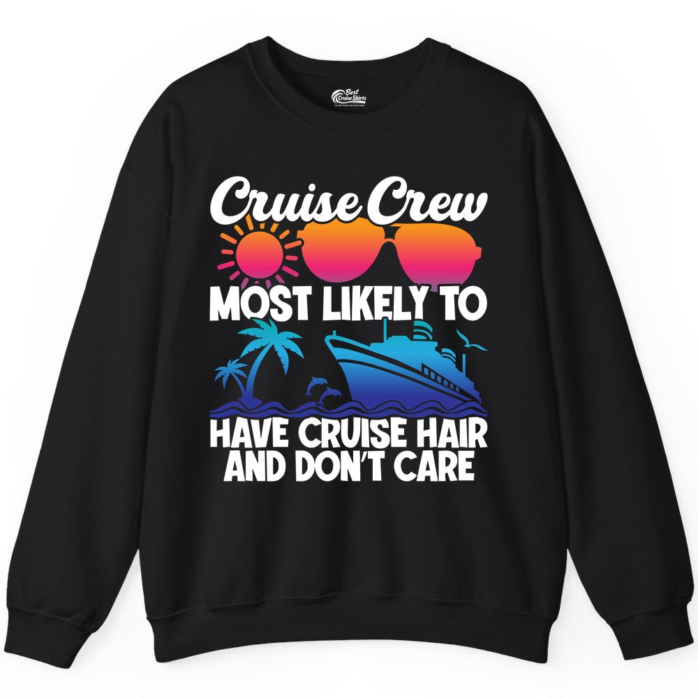 Cruise Crew Shirt - Funny Vacation Tee for Group Cruise Trips (Sweatshirt) in Black - Cruise Crew Most Likely To Have Cruise Hair Retro Group Shirt