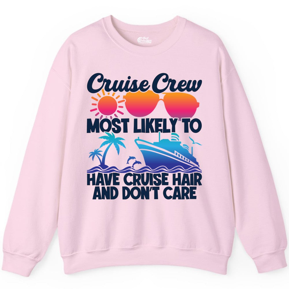 Cruise Crew Shirt - Funny Vacation Tee for Group Cruise Trips (Sweatshirt) in Light Pink - Cruise Crew Most Likely To Have Cruise Hair Retro Group Shirt