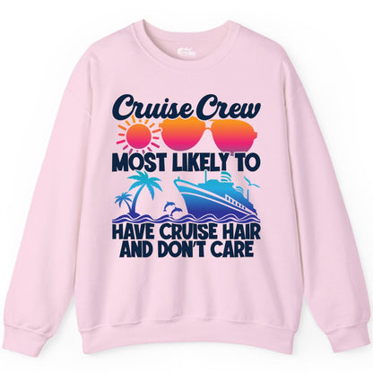 Cruise Crew Shirt - Funny Vacation Tee for Group Cruise Trips (Sweatshirt) in Light Pink - Cruise Crew Most Likely To Have Cruise Hair Retro Group Shirt