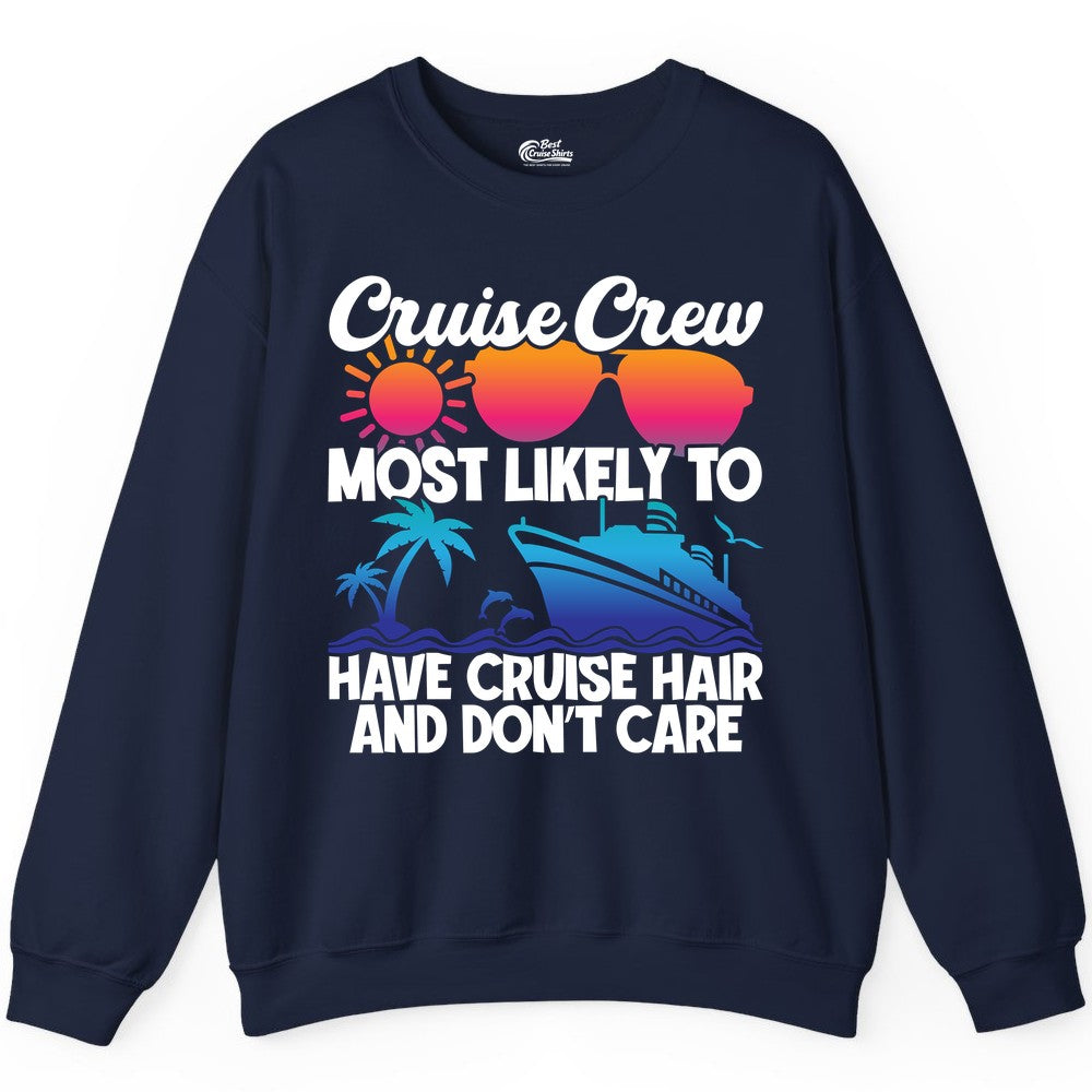 Cruise Crew Shirt - Funny Vacation Tee for Group Cruise Trips (Sweatshirt) in Navy - Cruise Crew Most Likely To Have Cruise Hair Retro Group Shirt