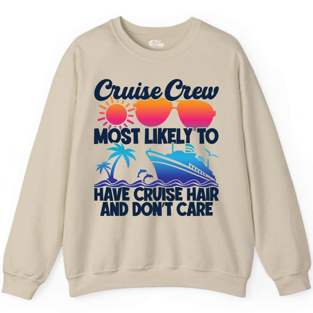 Cruise Crew Shirt - Funny Vacation Tee for Group Cruise Trips (Sweatshirt) in Sand - Cruise Crew Most Likely To Have Cruise Hair Retro Group Shirt