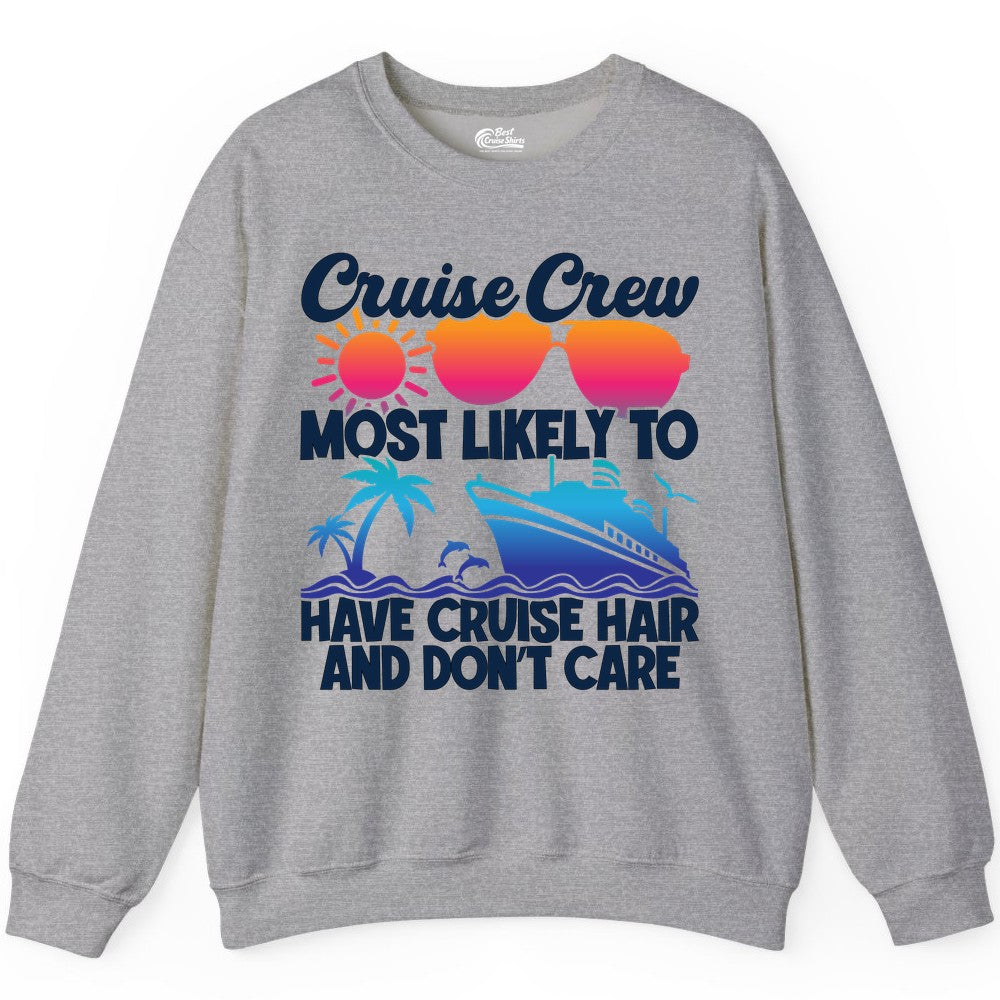 Cruise Crew Shirt - Funny Vacation Tee for Group Cruise Trips (Sweatshirt) in Sport Grey - Cruise Crew Most Likely To Have Cruise Hair Retro Group Shirt