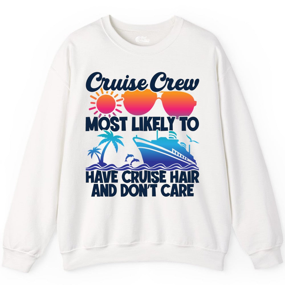 Cruise Crew Shirt - Funny Vacation Tee for Group Cruise Trips (Sweatshirt) in White - Cruise Crew Most Likely To Have Cruise Hair Retro Group Shirt