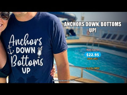 Anchors Down Bottoms Up Nautical Drinking Cruise Party Shirt — T-Shirt - Video Demo