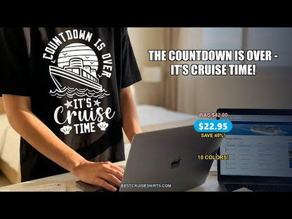 Countdown Is Over - It's Cruise Time Nautical Vacation Shirt — T-Shirt - Video Demo