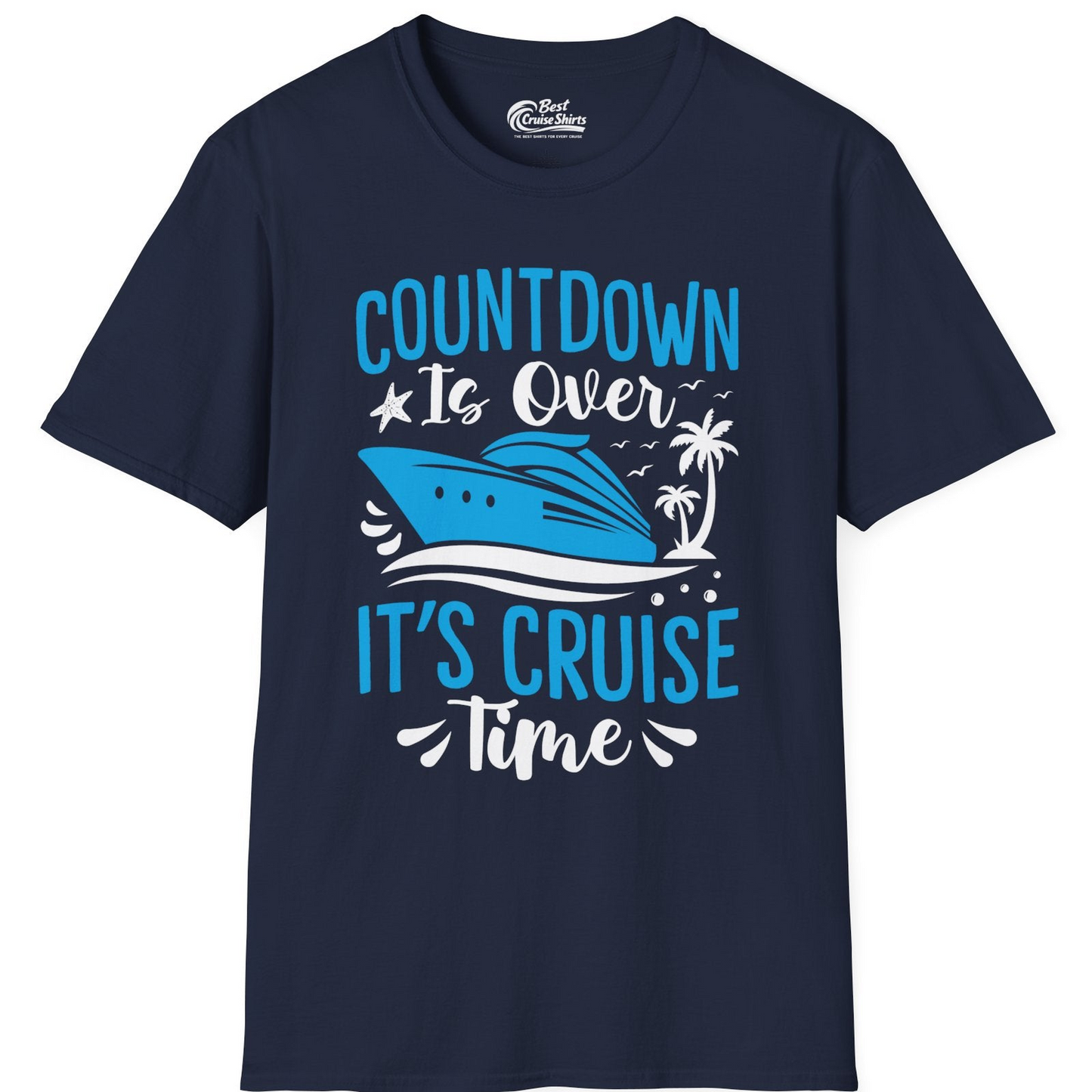 Countdown Is Over It’s Cruise Time Tropical Palm Tree Shirt — T-Shirt T-Shirt – Best Cruise Shirts