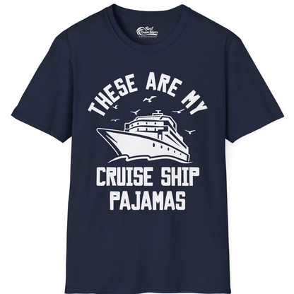 These Are My Cruise Ship Pajamas Funny Nautical Cruise Shirt — T-Shirt T-Shirt – Best Cruise Shirts