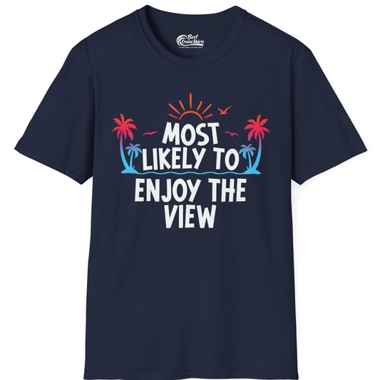 Most Likely To Enjoy The View Tropical Beach Sunset Palm Trees Shirt — T-Shirt T-Shirt – Best Cruise Shirts