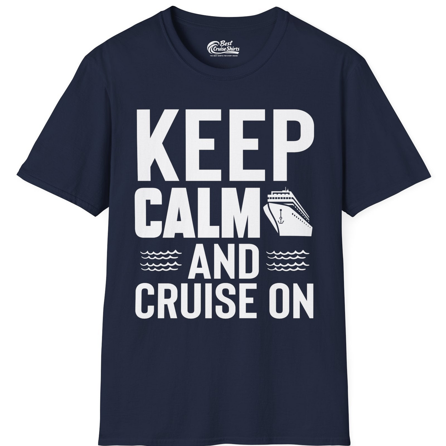 Keep Calm and Cruise On Shirt T-Shirt – Best Cruise Shirts