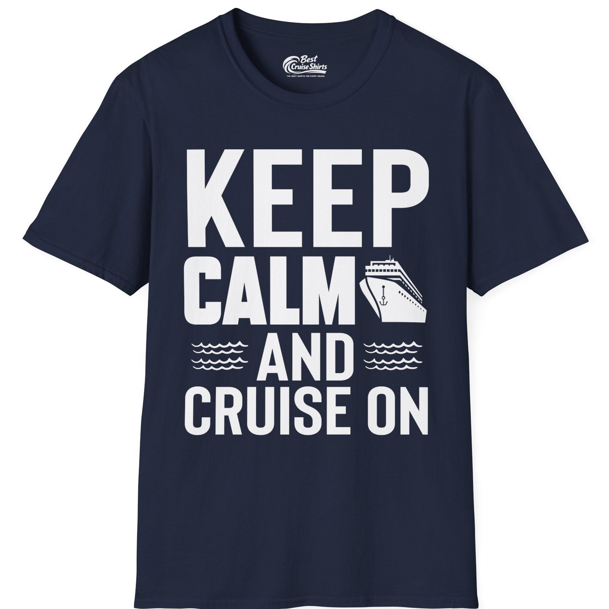 Keep Calm and Cruise On Shirt T-Shirt – Best Cruise Shirts