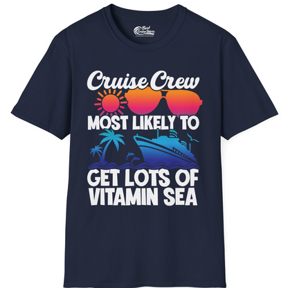 Cruise Crew Most Likely To Get Lots Of Vitamin Sea Tropical Shirt — T-Shirt T-Shirt – Best Cruise Shirts
