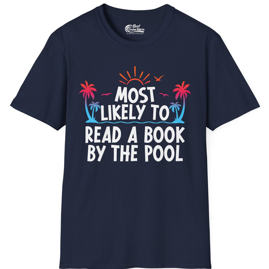 Most Likely To Read A Book By The Pool Tropical Summer Shirt — T-Shirt T-Shirt – Best Cruise Shirts