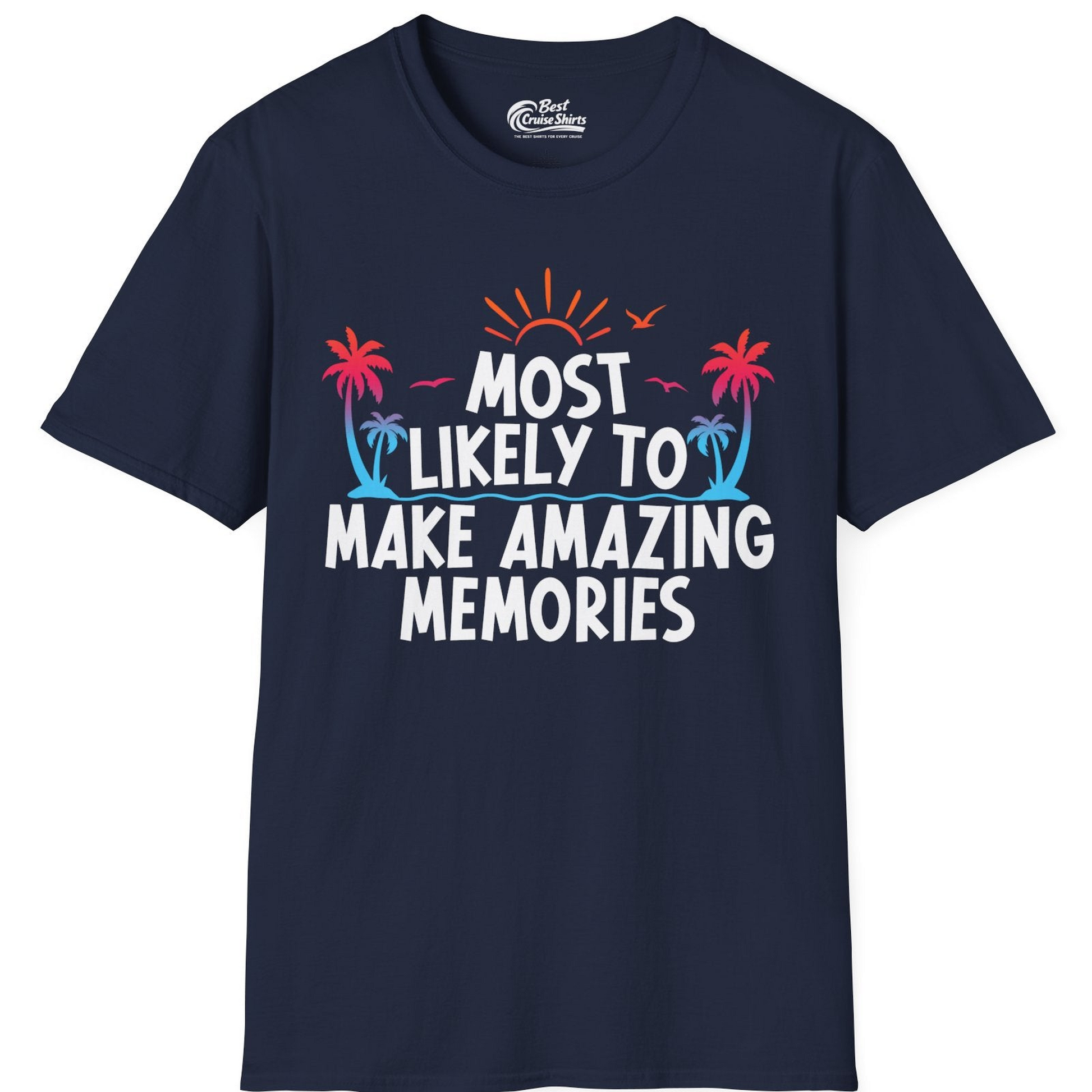 Most Likely To Make Amazing Memories Tropical Beach Trip Shirt — T-Shirt T-Shirt – Best Cruise Shirts