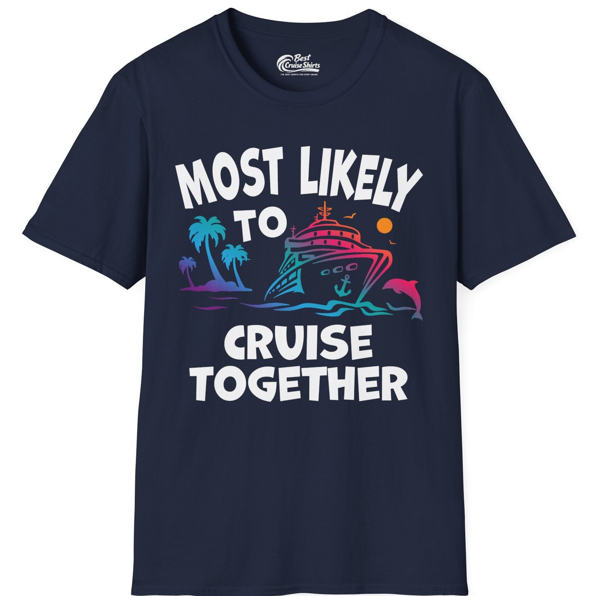 Most Likely To Cruise Together Tropical Sunset Dolphin Shirt — T-Shirt T-Shirt – Best Cruise Shirts