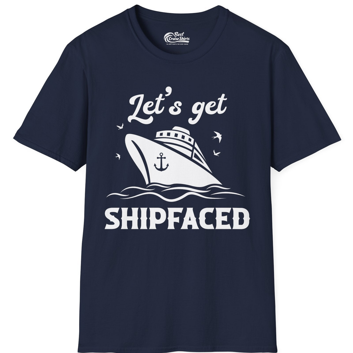 Let’s Get Shipfaced Shirt T-Shirt – Best Cruise Shirts
