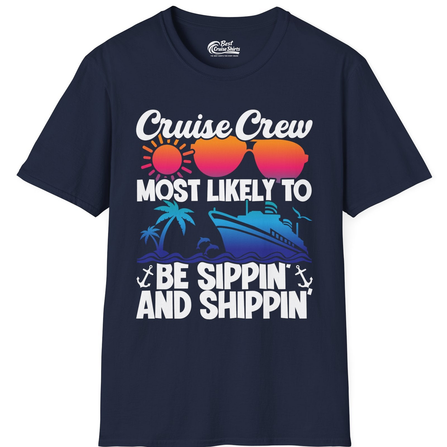 Cruise Crew Sippin and Shippin Tropical Nautical Party Shirt — T-Shirt T-Shirt – Best Cruise Shirts