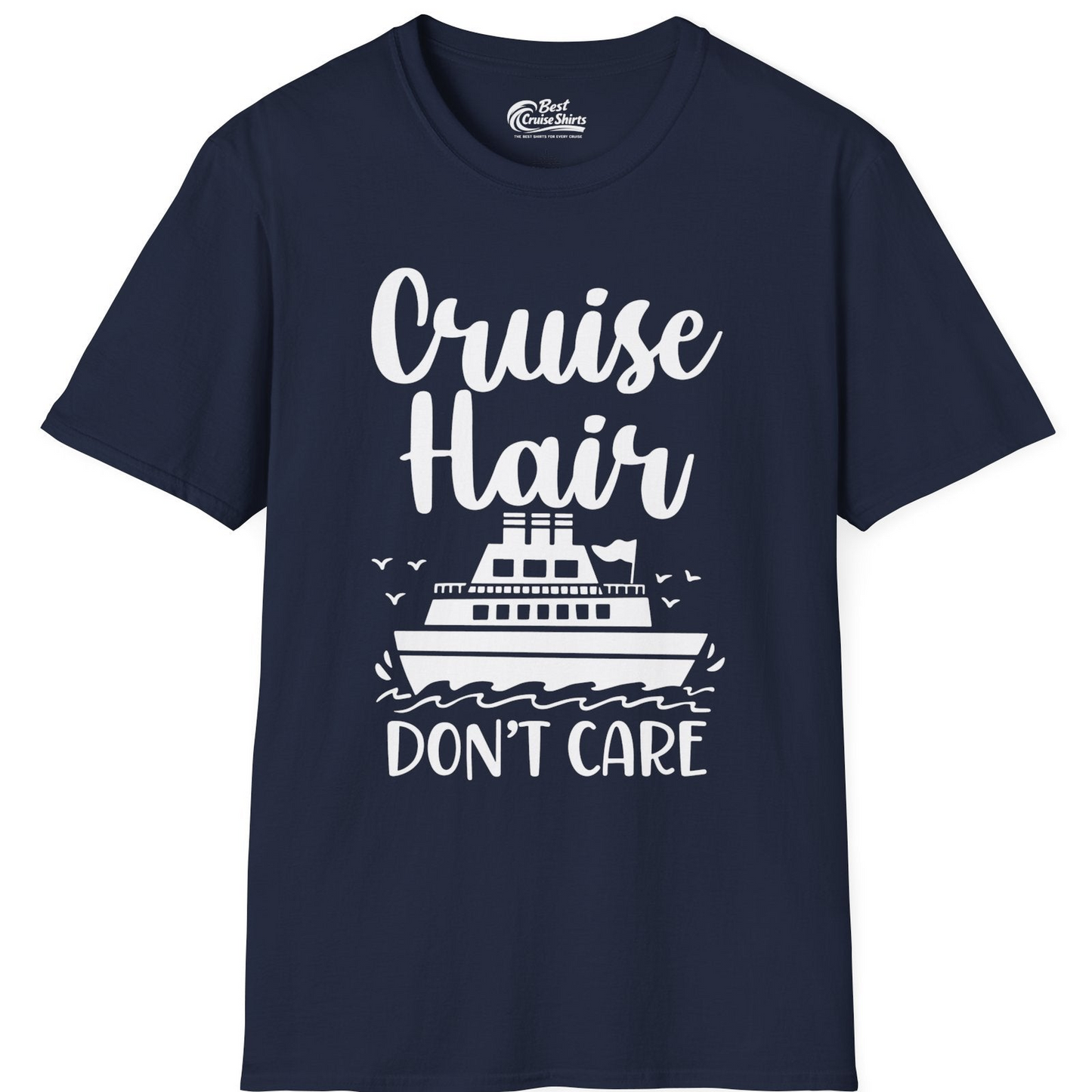 Cruise Hair Don't Care Shirt T-Shirt – Best Cruise Shirts