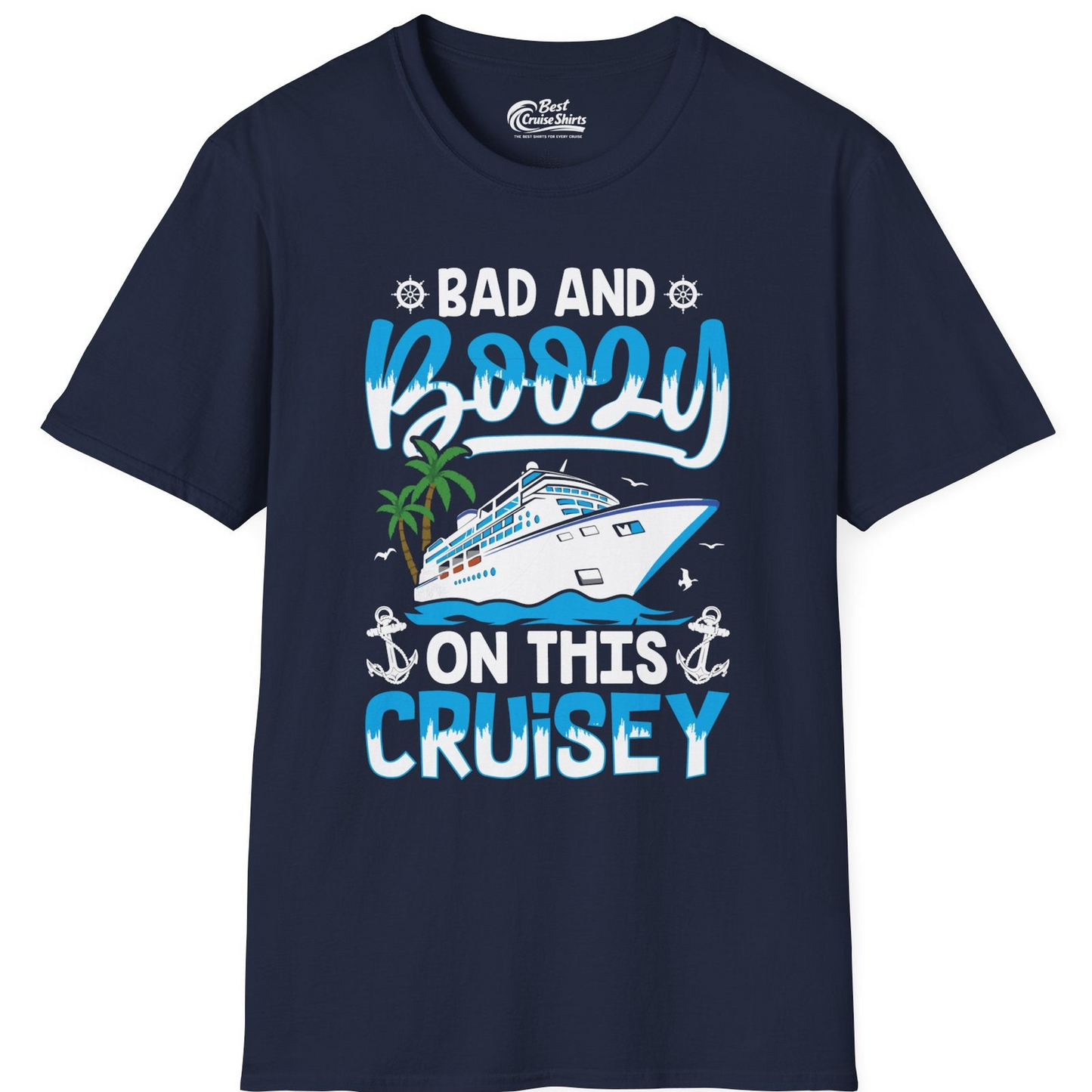 Bad and Boozy Cruise Shirt T-Shirt – Best Cruise Shirts