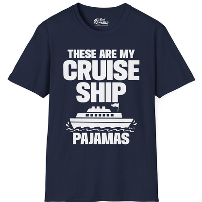 These Are My Cruise Ship Pajamas Funny Cruise Loungewear Shirt — T-Shirt T-Shirt – Best Cruise Shirts