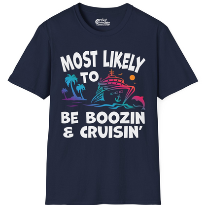Most Likely To Be Boozin And Cruisin Tropical Cruise Party Shirt — T-Shirt T-Shirt – Best Cruise Shirts