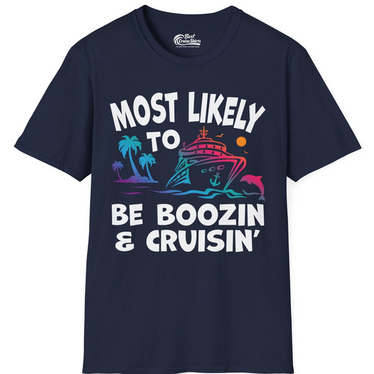 Most Likely To Be Boozin And Cruisin Tropical Cruise Party Shirt — T-Shirt T-Shirt – Best Cruise Shirts