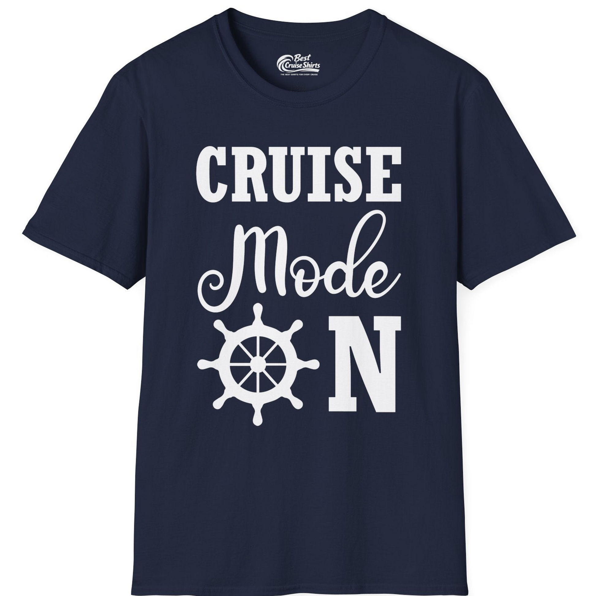 Cruise Mode On Shirt With Nautical Wheel Bold Vacation Design — T-Shirt T-Shirt – Best Cruise Shirts