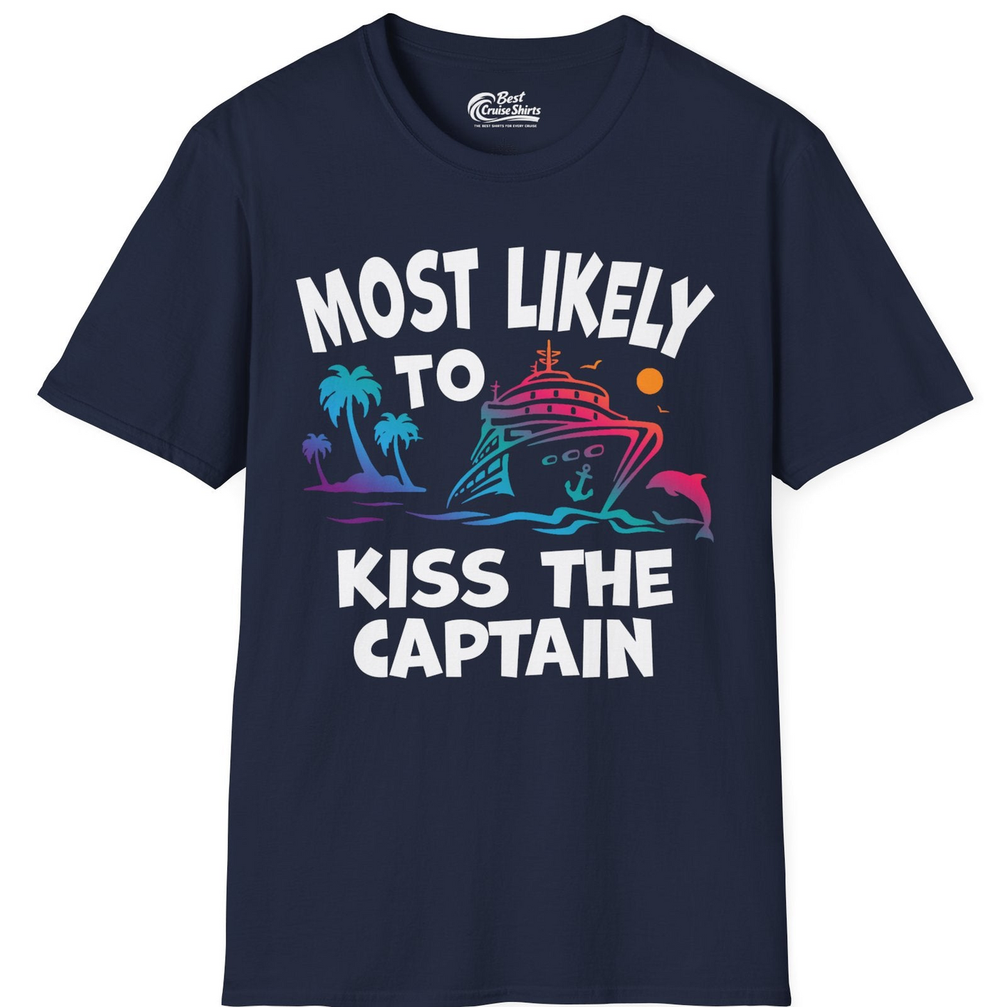 Most Likely To Kiss The Captain Funny Tropical Cruise Shirt — T-Shirt T-Shirt – Best Cruise Shirts
