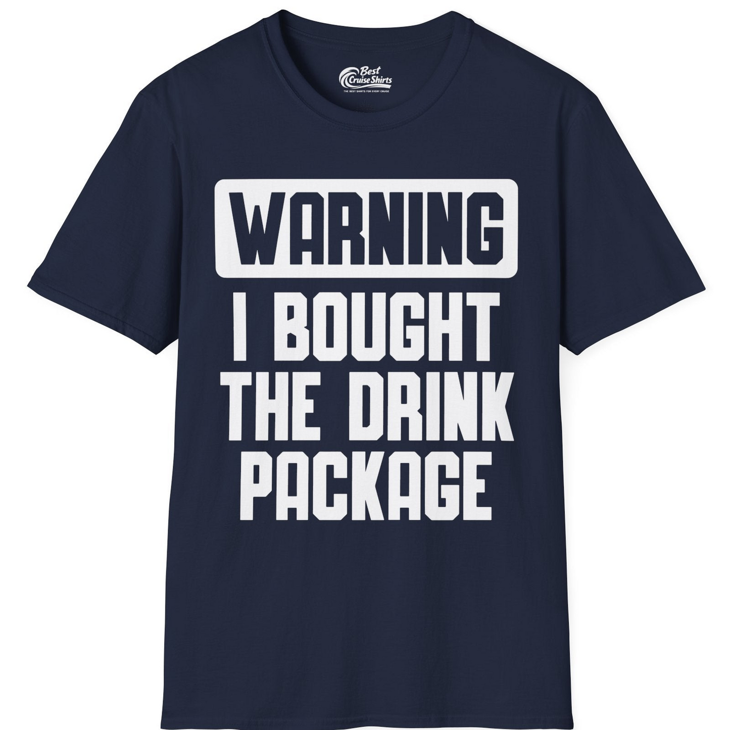 Warning I Bought The Drink Package Funny Cruise Shirt Bold Design — T-Shirt T-Shirt – Best Cruise Shirts