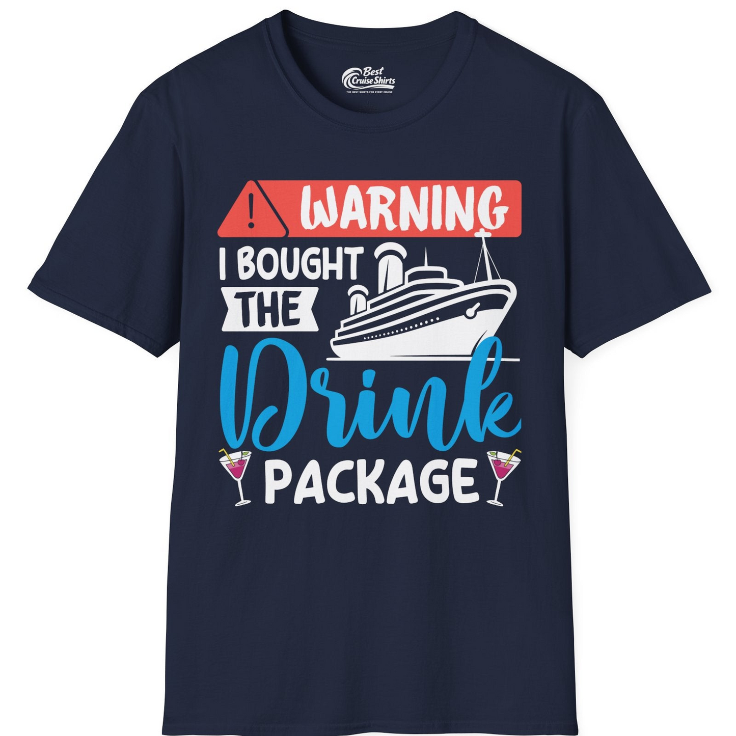 Warning I Bought the Drink Package Funny Cruise Drink Package Shirt — T-Shirt T-Shirt – Best Cruise Shirts