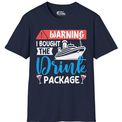 Warning I Bought the Drink Package Funny Cruise Drink Package Shirt — T-Shirt T-Shirt – Best Cruise Shirts
