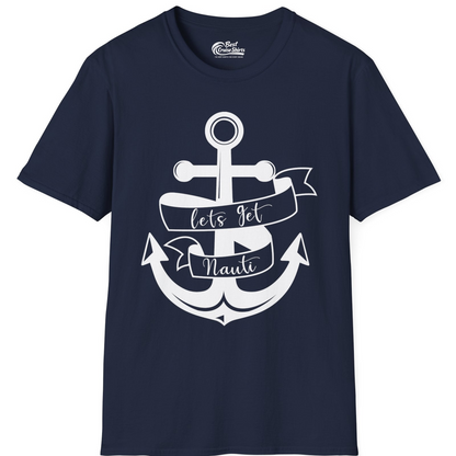 Lets Get Nauti Nautical Anchor Shirt T-Shirt – Best Cruise Shirts