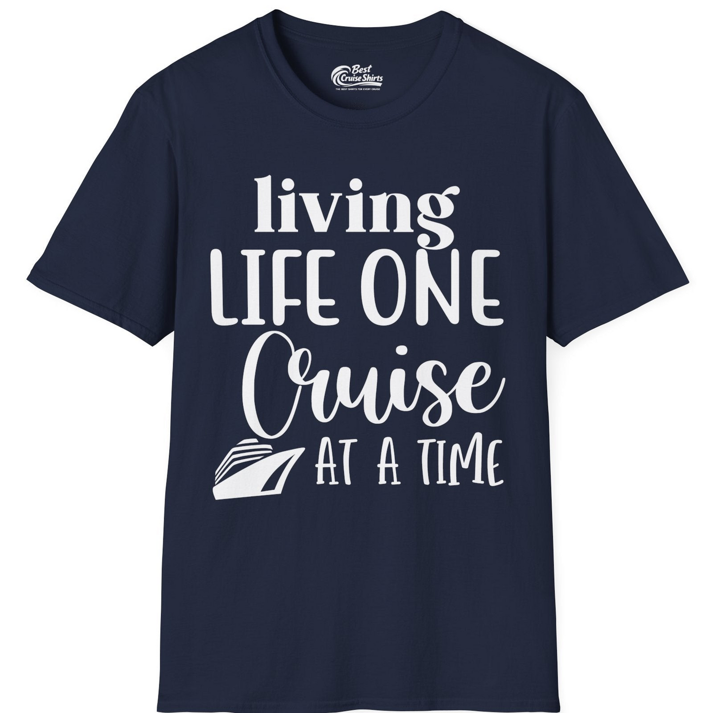 Living Life One Cruise at a Time Shirt T-Shirt – Best Cruise Shirts