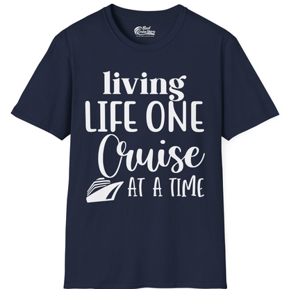 Living Life One Cruise at a Time Shirt T-Shirt – Best Cruise Shirts