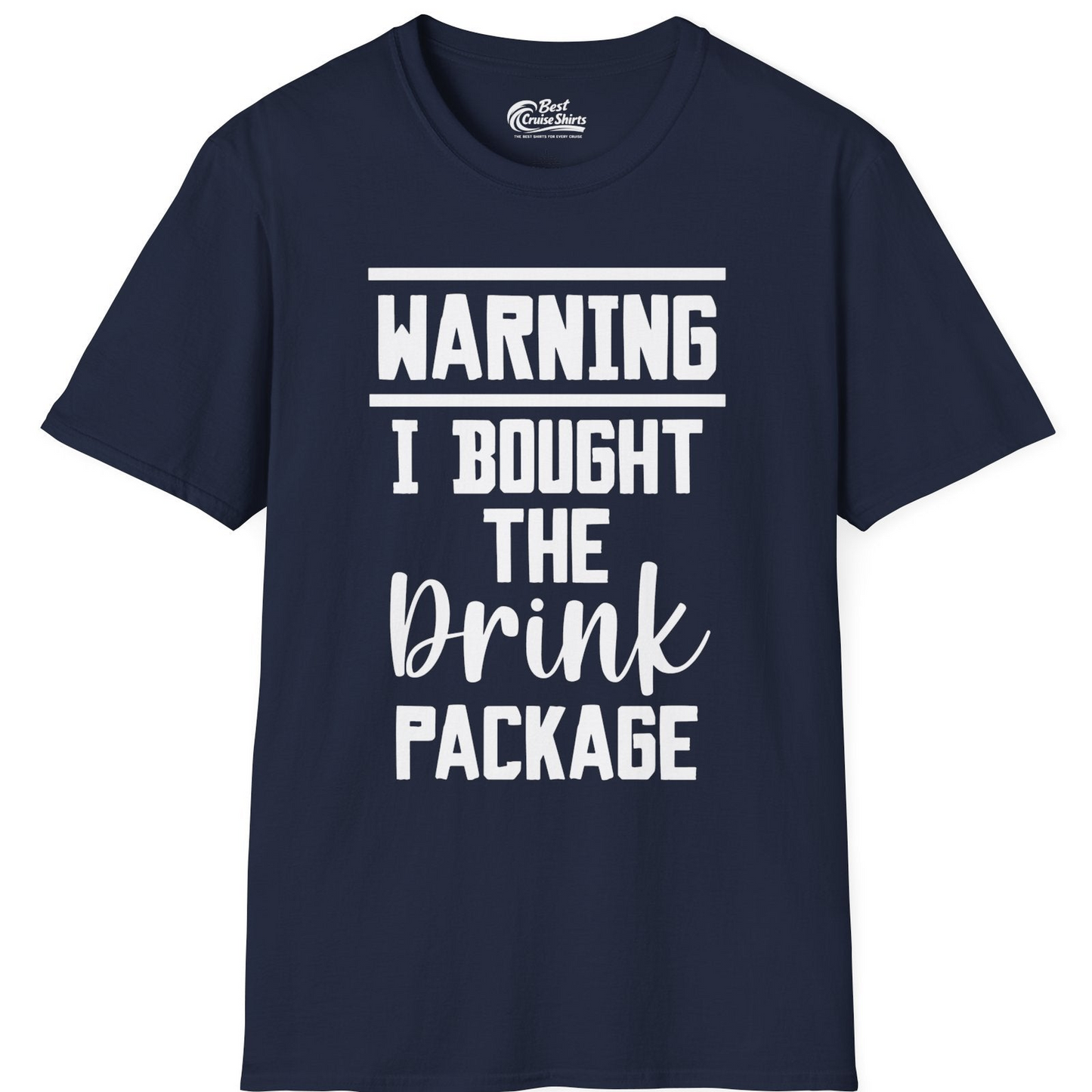 Warning I Bought The Drink Package Funny Cruise Shirt Bold Script — T-Shirt T-Shirt – Best Cruise Shirts