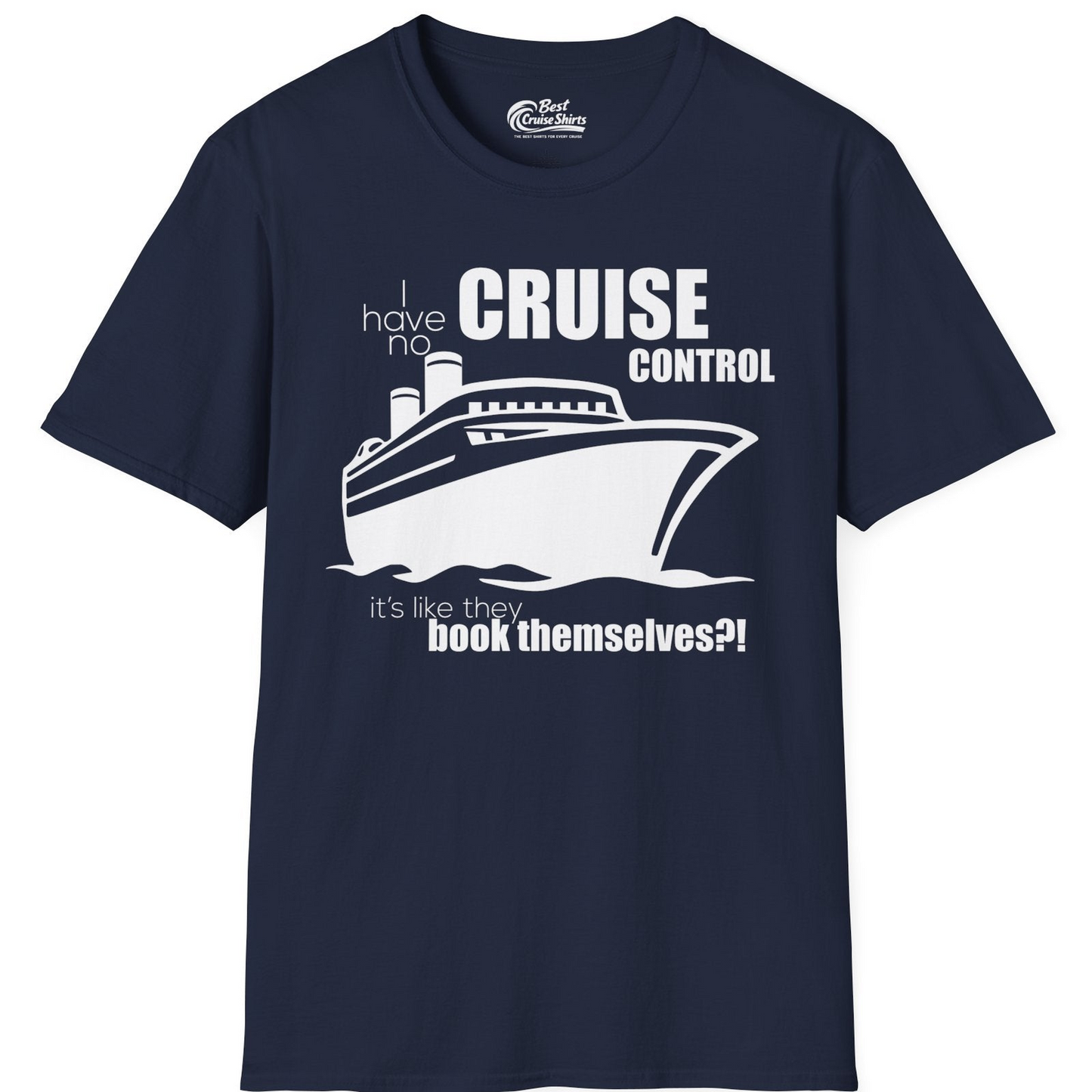 I Have No Cruise Control Funny Ship Illustration Cruise Shirt — T-Shirt T-Shirt – Best Cruise Shirts