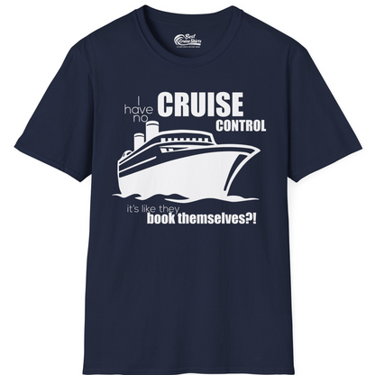 I Have No Cruise Control Funny Ship Illustration Cruise Shirt — T-Shirt T-Shirt – Best Cruise Shirts