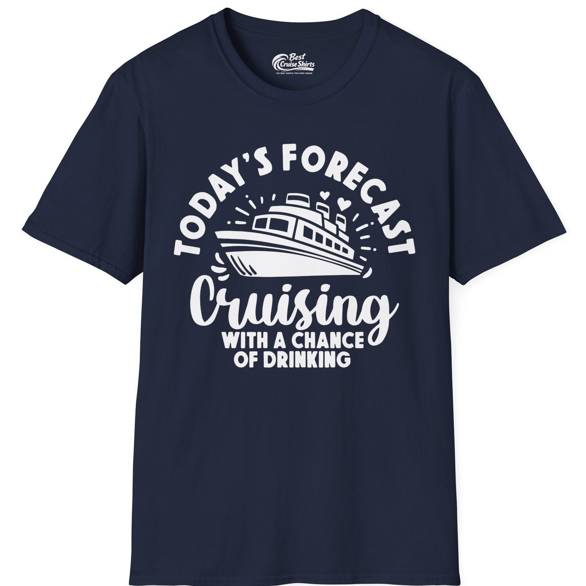 Today's Forecast Cruising With a Chance of Drinking Cruise Shirt — T-Shirt T-Shirt – Best Cruise Shirts