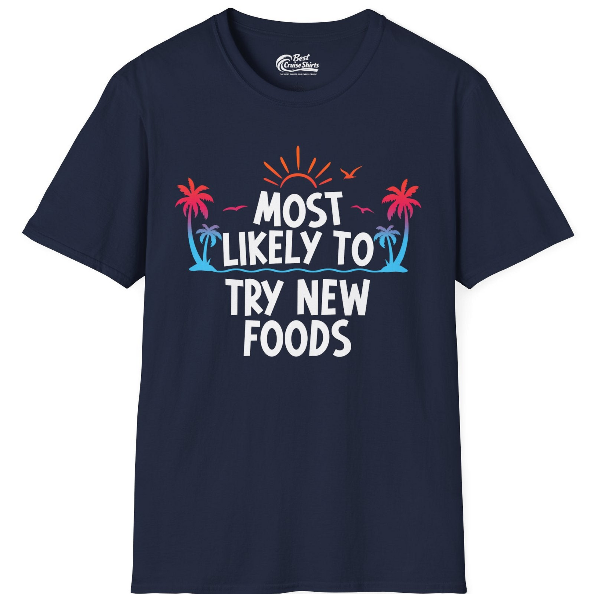 Most Likely To Try New Foods Tropical Palm Tree Sunset Shirt — T-Shirt T-Shirt – Best Cruise Shirts