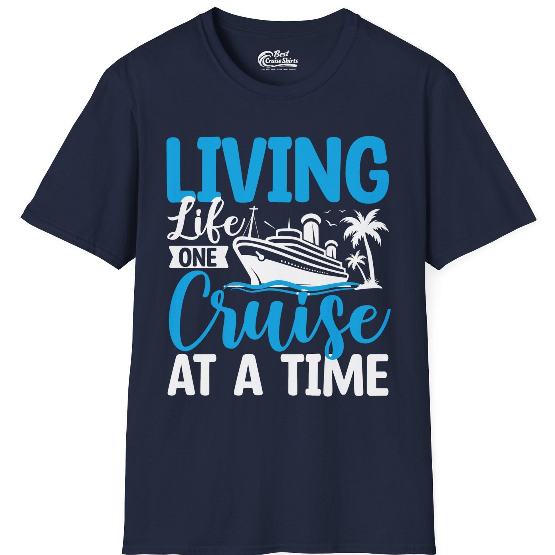 Living Life One Cruise at a Time Nautical Tropical Cruise Shirt — T-Shirt T-Shirt – Best Cruise Shirts