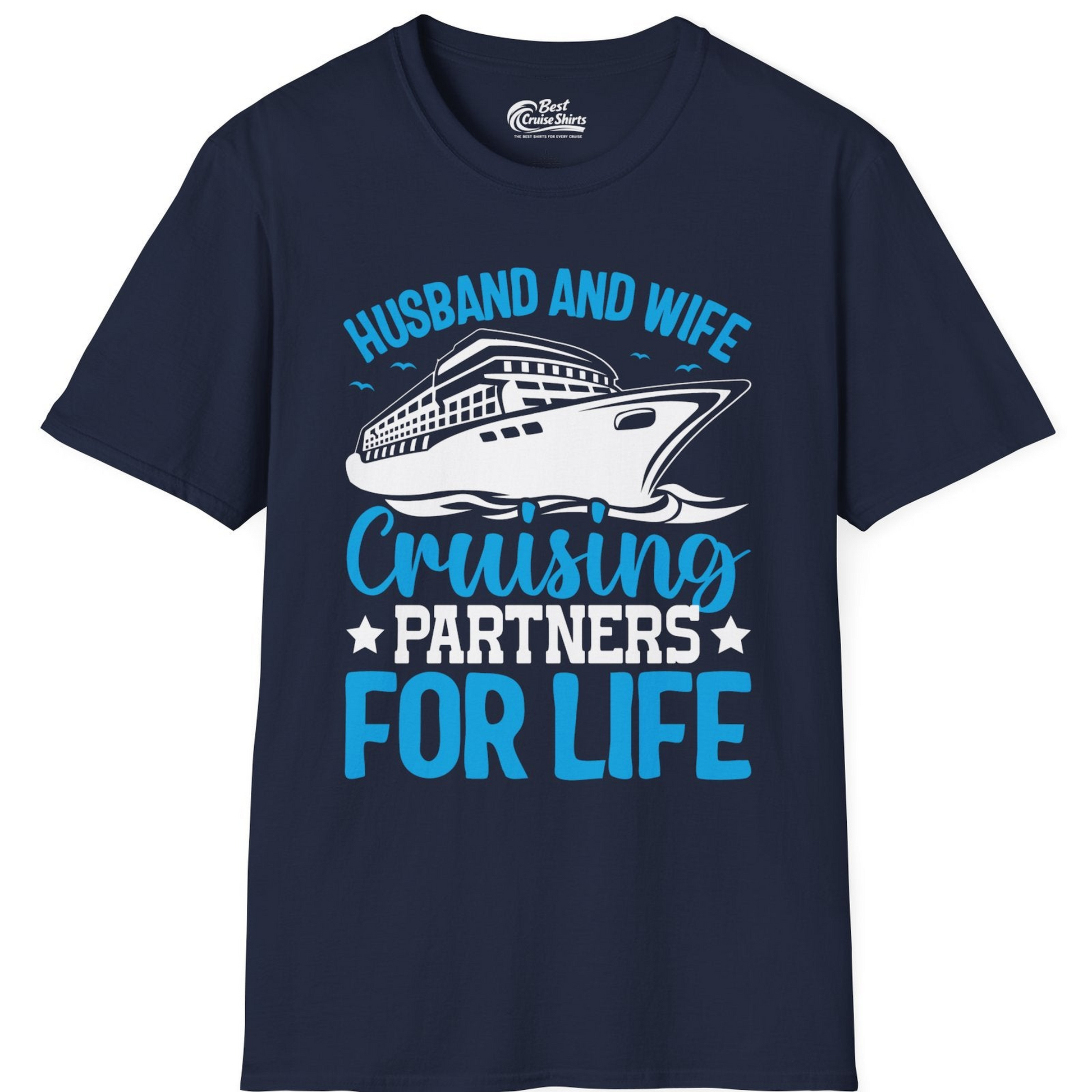 Husband and Wife Cruising Partners for Life Nautical Cruise Shirt — T-Shirt T-Shirt – Best Cruise Shirts