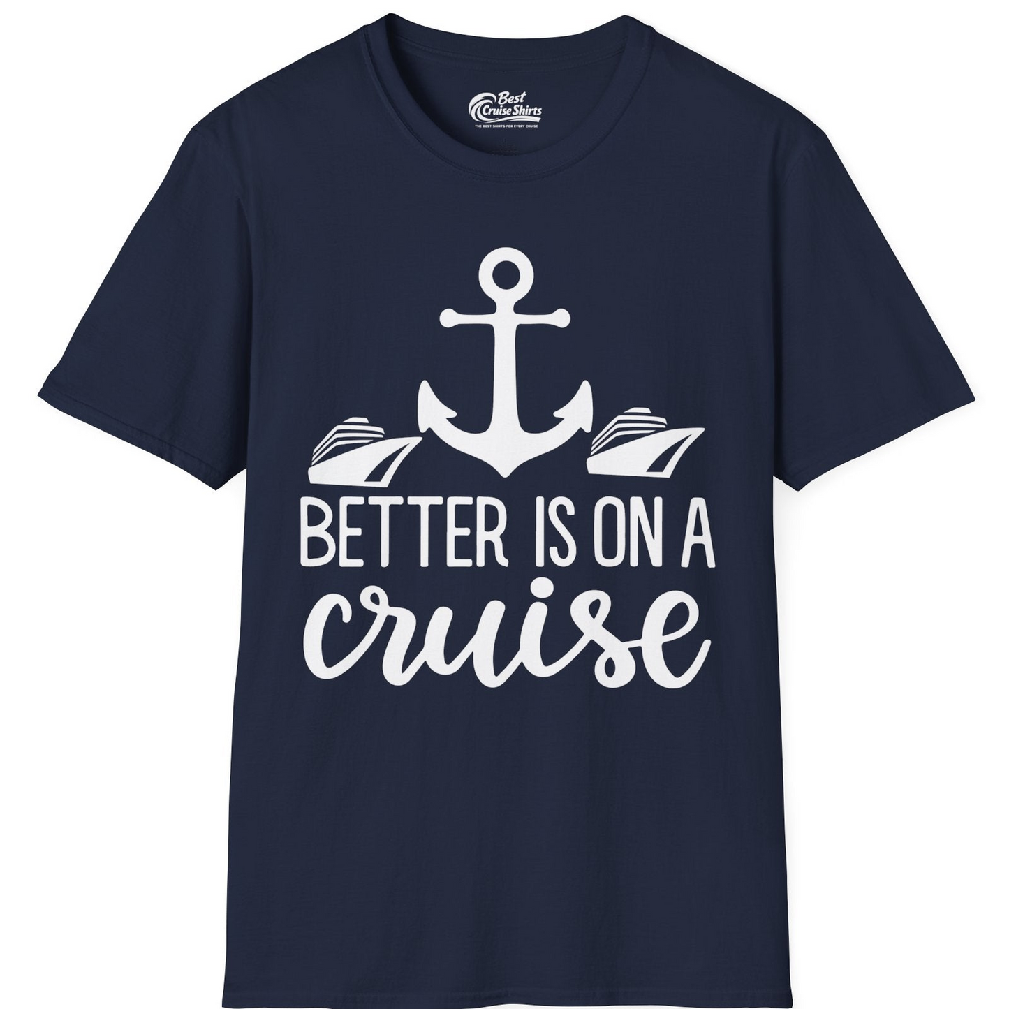 Better Is On a Cruise Nautical Anchor Shirt With Modern Ship Art — T-Shirt T-Shirt – Best Cruise Shirts