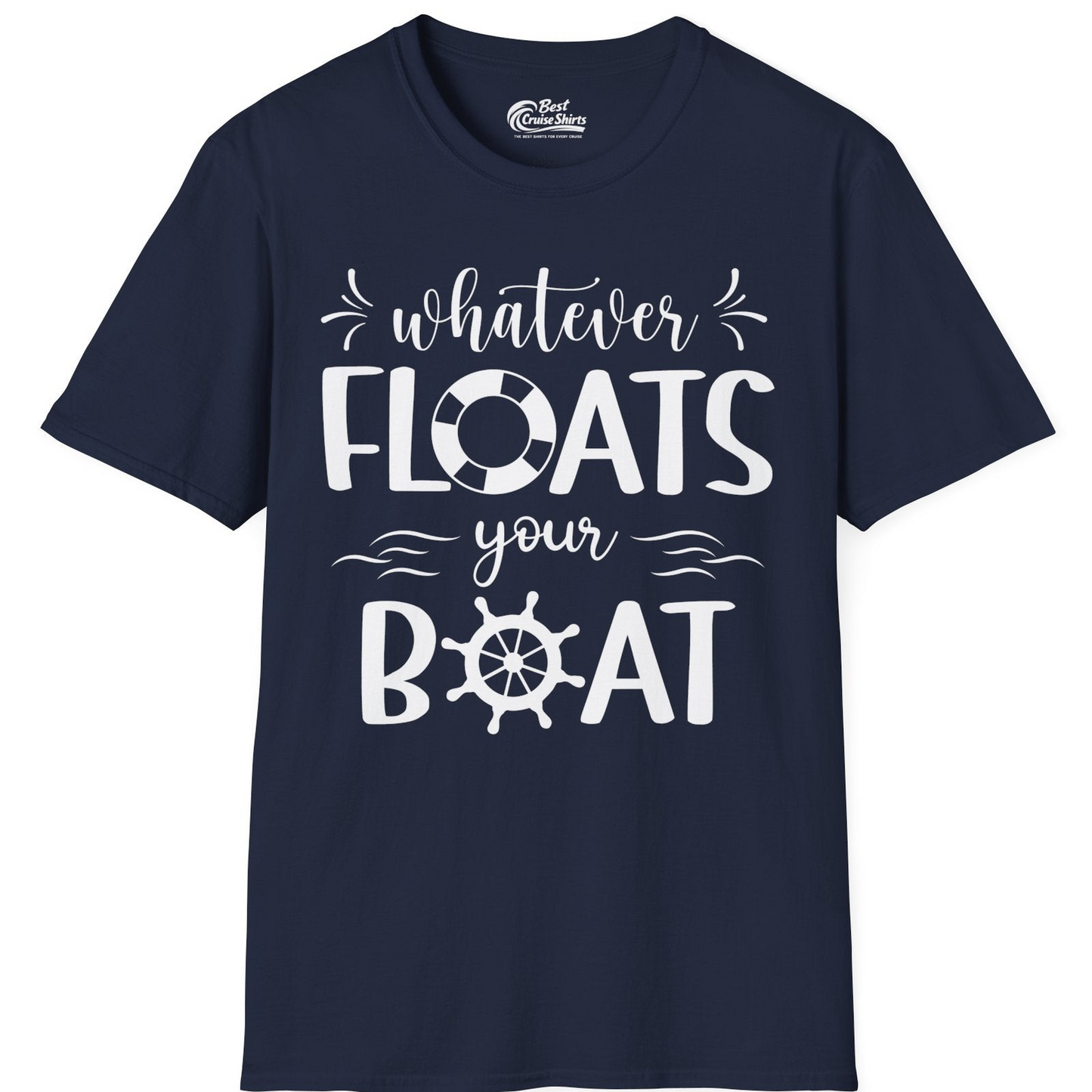 Whatever Floats Your Boat Nautical Humor Shirt With Whimsical Typography — T-Shirt T-Shirt – Best Cruise Shirts