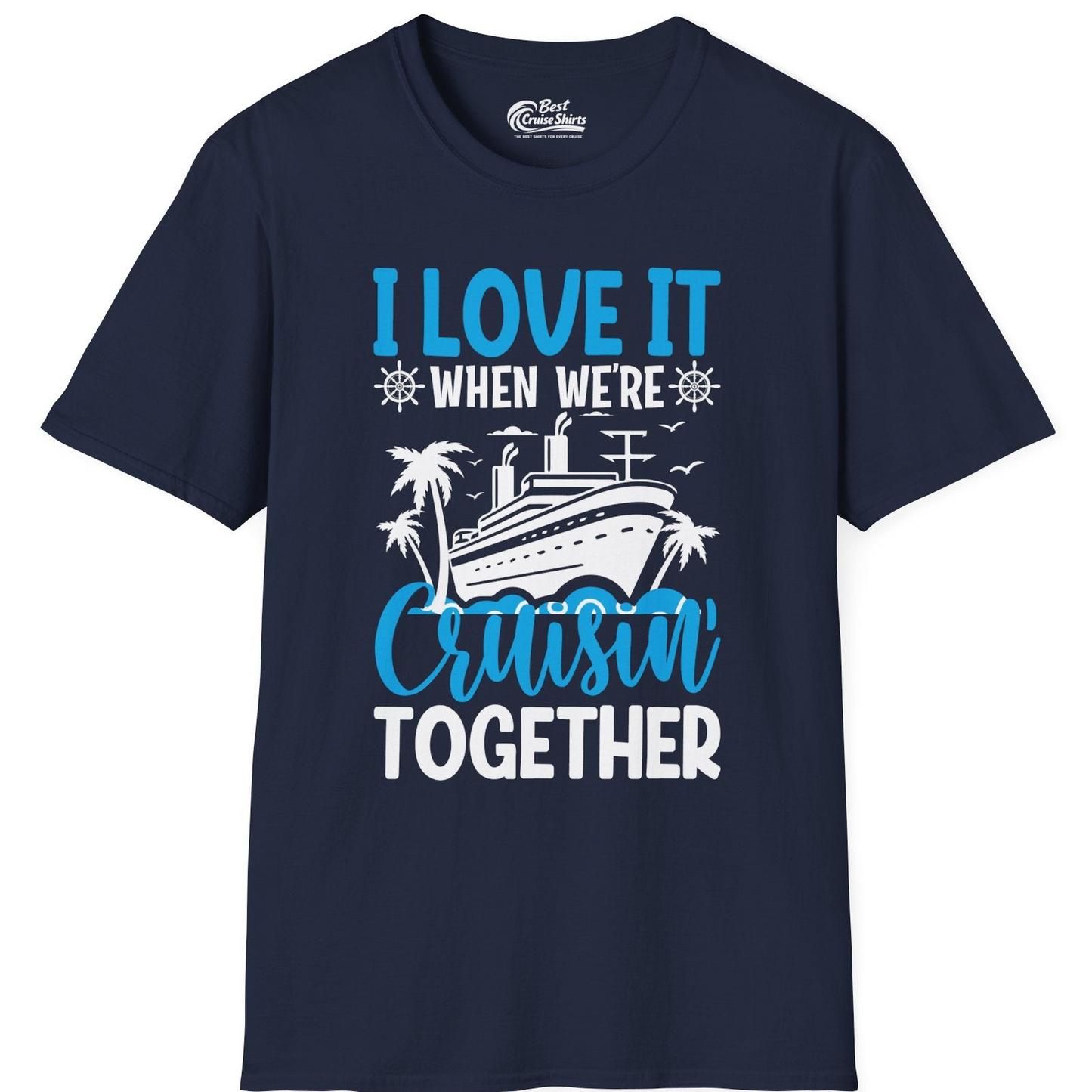 Cruisin Together Shirt T-Shirt – Best Cruise Shirts