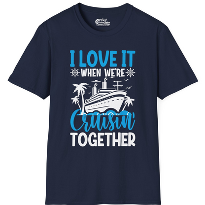 Cruisin Together Shirt T-Shirt – Best Cruise Shirts