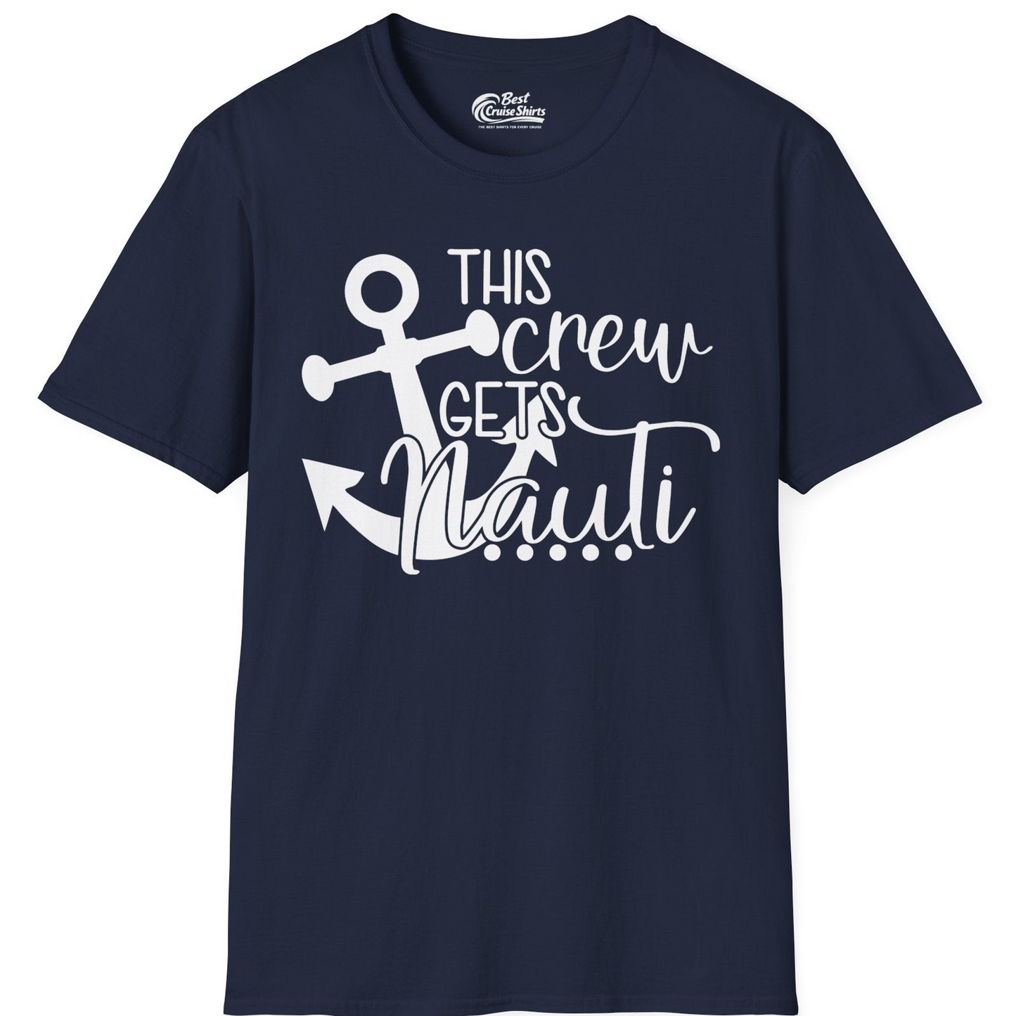 This Crew Gets Nauti Nautical Humor Cruise Group Anchor Shirt — T-Shirt T-Shirt – Best Cruise Shirts