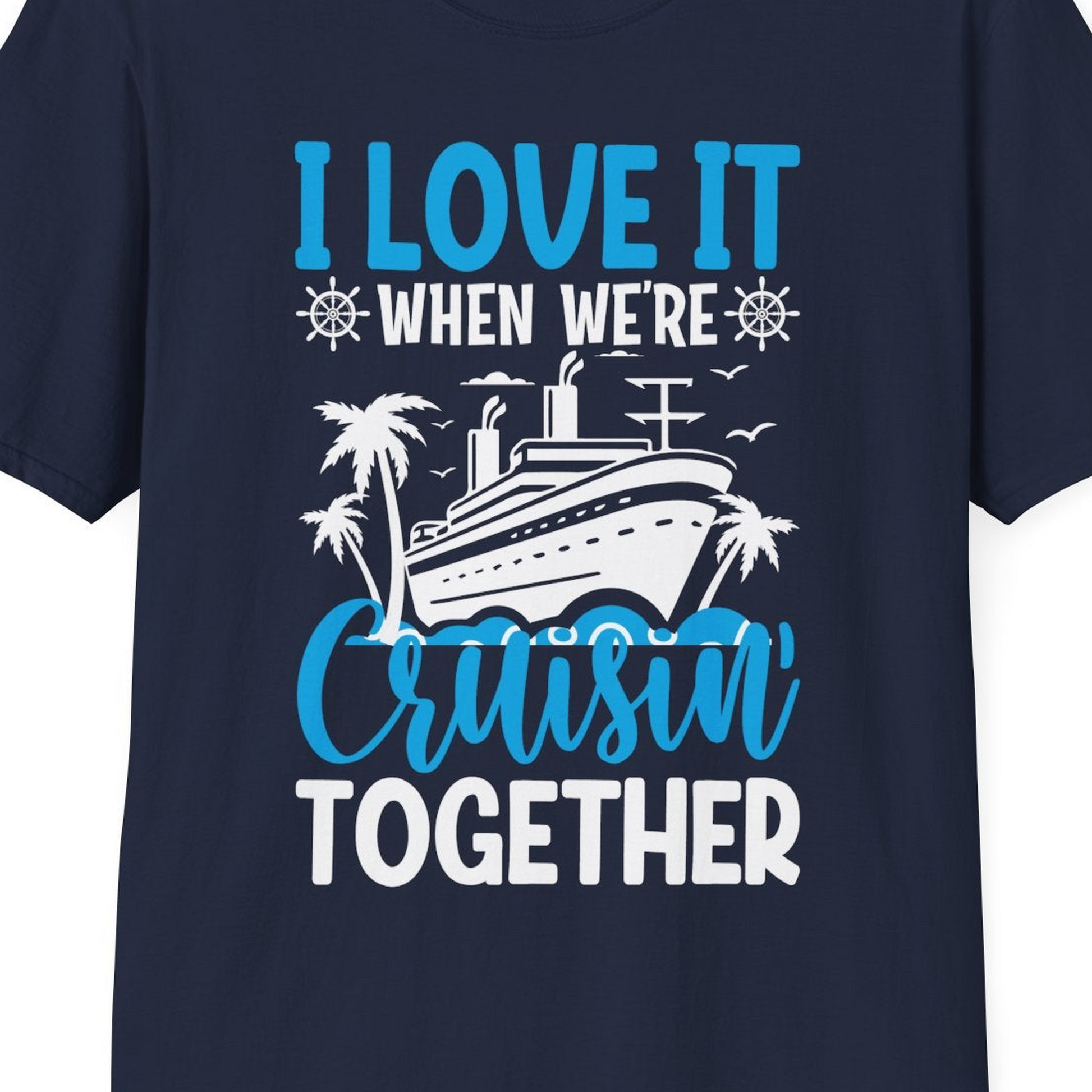 Cruisin Together Shirt T-Shirt – Best Cruise Shirts Close Up